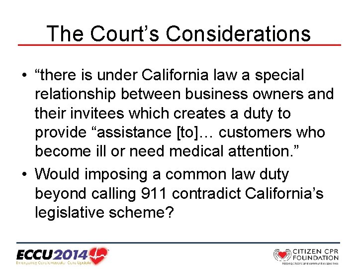 The Court’s Considerations • “there is under California law a special relationship between business
