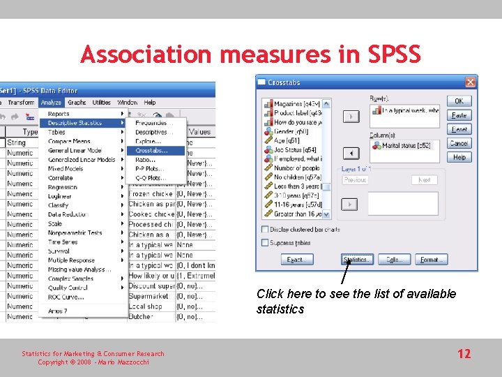 Association measures in SPSS Click here to see the list of available statistics Statistics