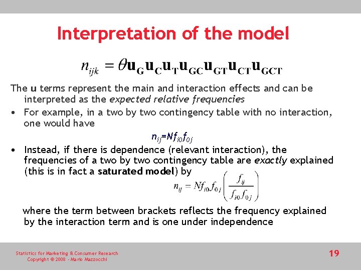 Interpretation of the model The u terms represent the main and interaction effects and