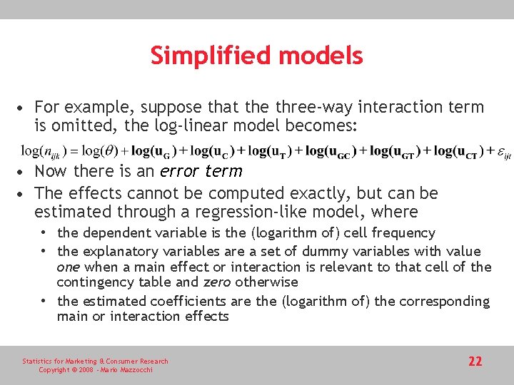 Simplified models • For example, suppose that the three-way interaction term is omitted, the
