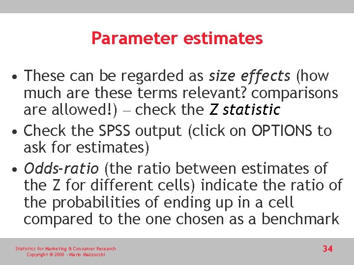 Parameter estimates • These can be regarded as size effects (how much are these