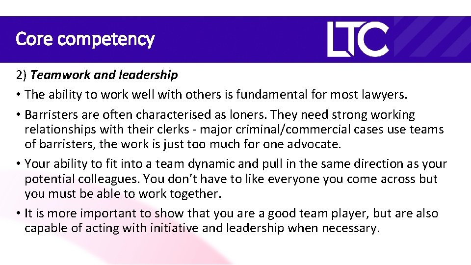 Core competency 2) Teamwork and leadership • The ability to work well with others