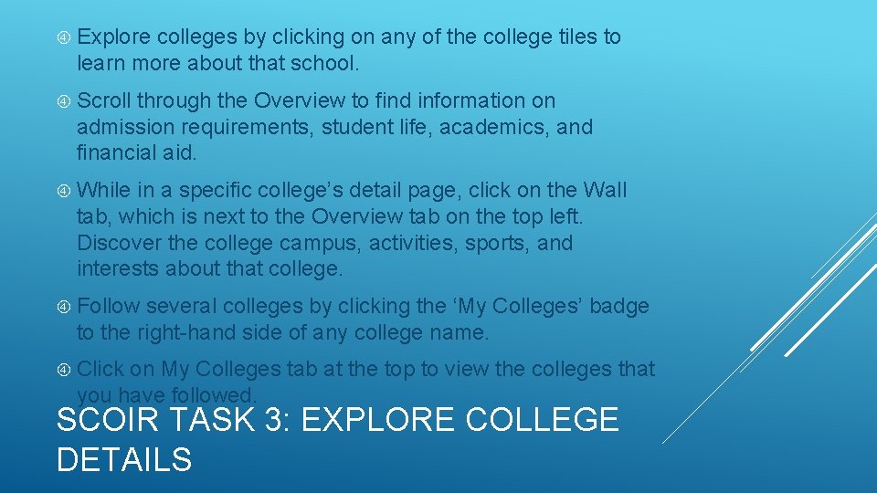  Explore colleges by clicking on any of the college tiles to learn more