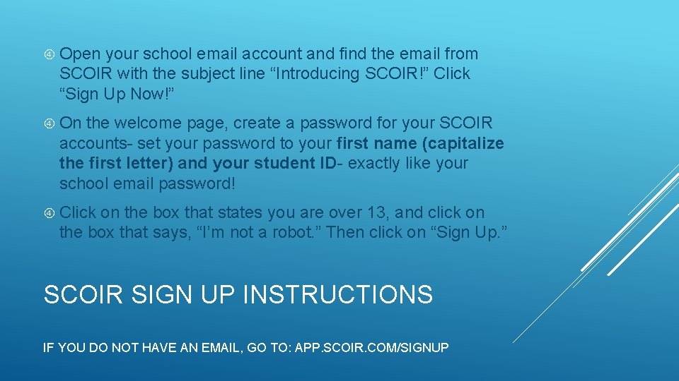  Open your school email account and find the email from SCOIR with the