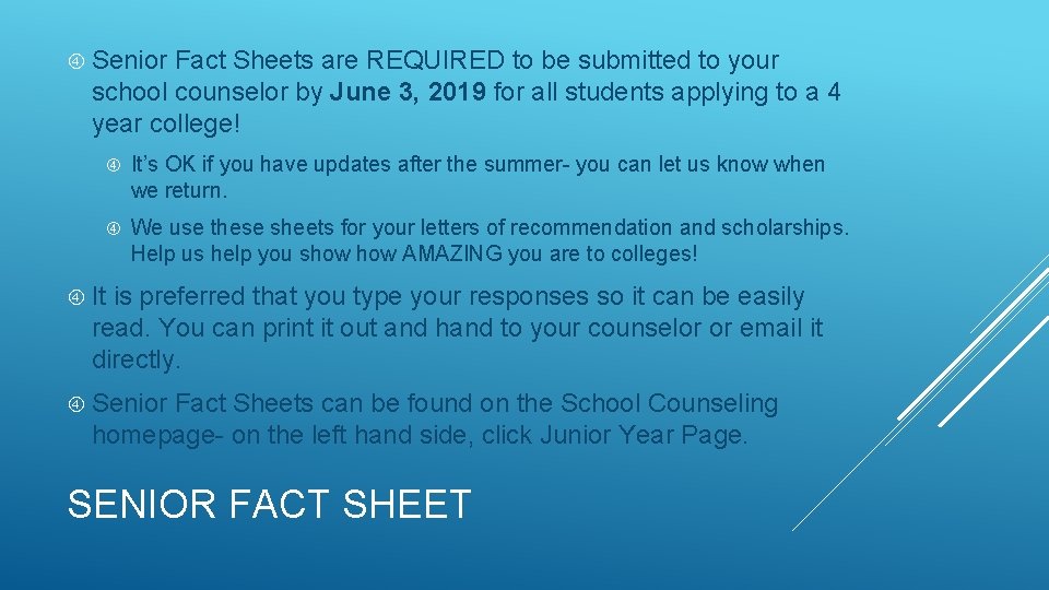  Senior Fact Sheets are REQUIRED to be submitted to your school counselor by