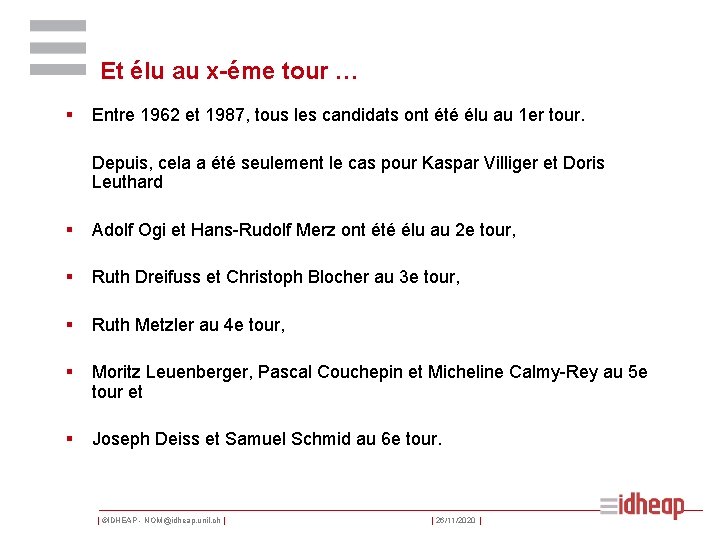 Et élu au x-éme tour … § Entre 1962 et 1987, tous les candidats