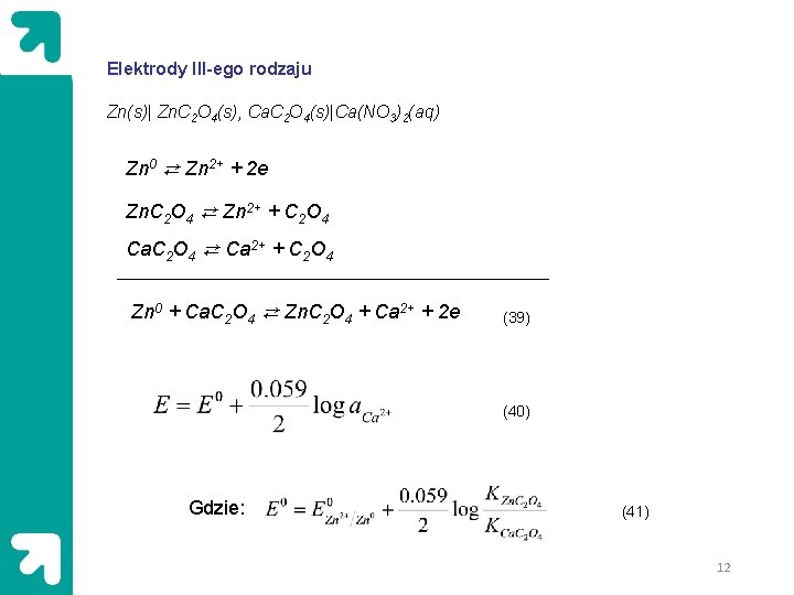 Elektrody III-ego rodzaju Zn(s)| Zn. C 2 O 4(s), Ca. C 2 O 4(s)|Ca(NO