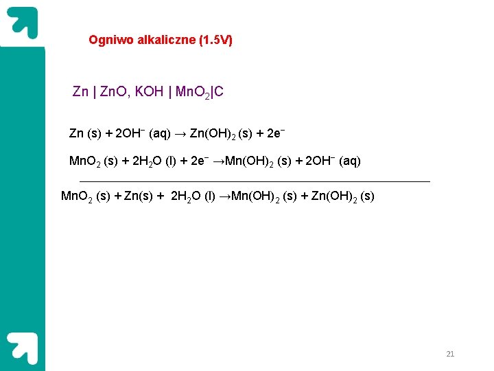 Ogniwo alkaliczne (1. 5 V) Zn | Zn. O, KOH | Mn. O 2|C