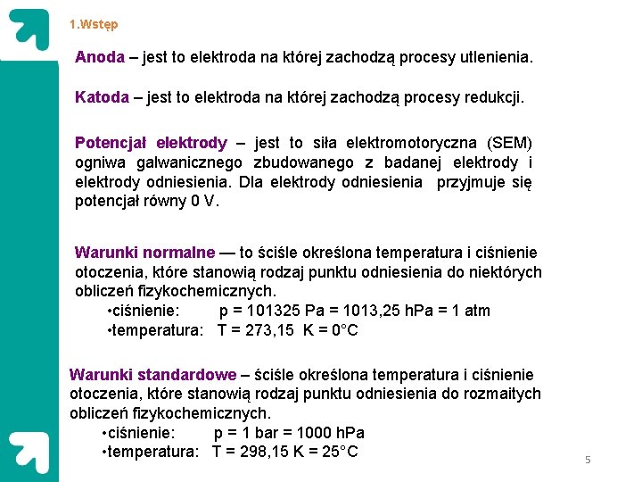 1. Wstęp Anoda – jest to elektroda na której zachodzą procesy utlenienia. Katoda –