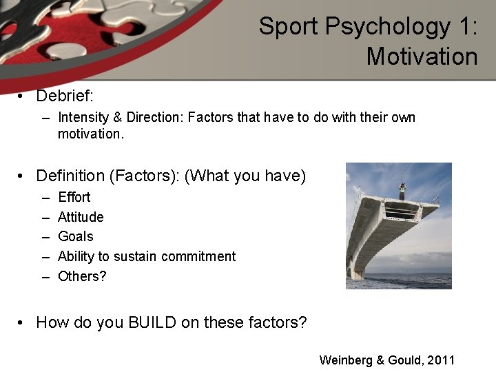Sport Psychology 1: Motivation • Debrief: – Intensity & Direction: Factors that have to