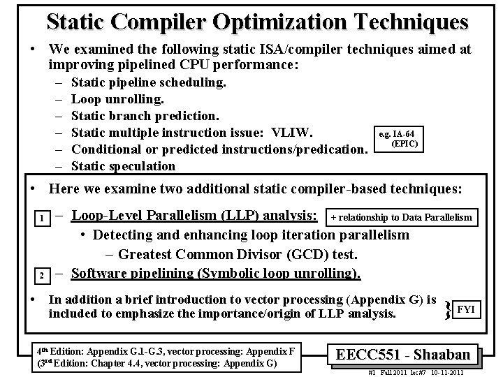 Static Compiler Optimization Techniques • We examined the following static ISA/compiler techniques aimed at