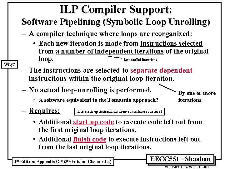 ILP Compiler Support: Software Pipelining (Symbolic Loop Unrolling) – A compiler technique where loops