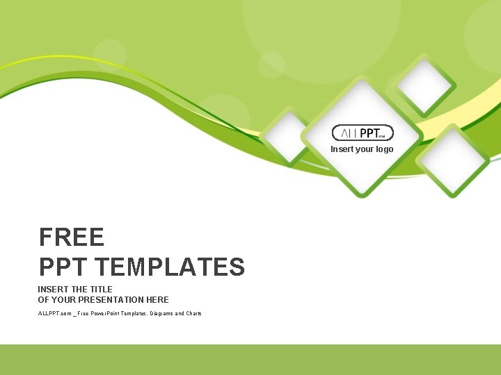 Insert your logo FREE PPT TEMPLATES INSERT THE TITLE OF YOUR PRESENTATION HERE ALLPPT.