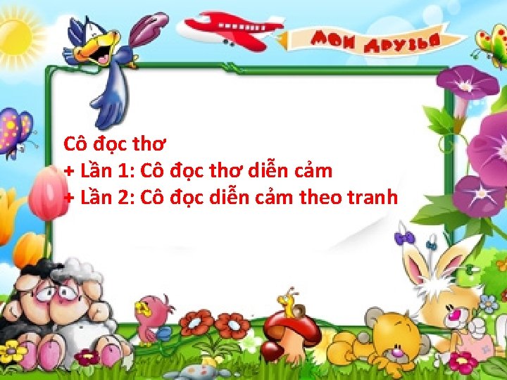 Cô đọc thơ + Lần 1: Cô đọc thơ diễn cảm + Lần 2: