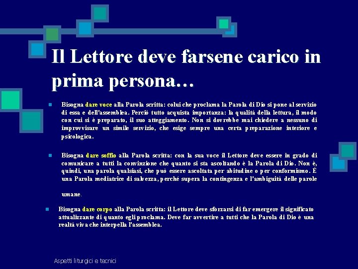 Il Lettore deve farsene carico in prima persona… n Bisogna dare voce alla Parola