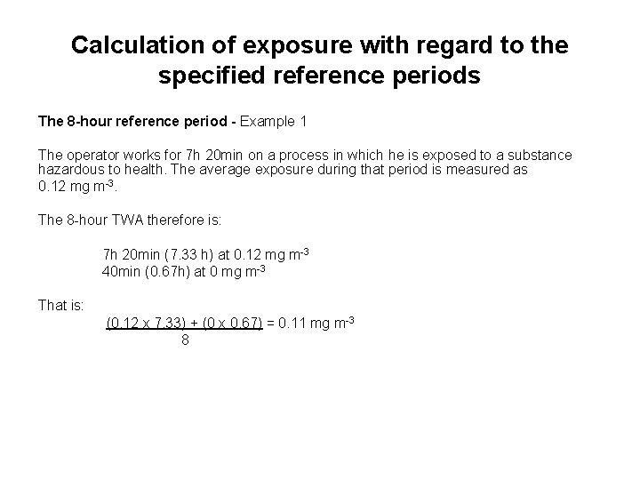 Calculation of exposure with regard to the specified reference periods The 8 -hour reference