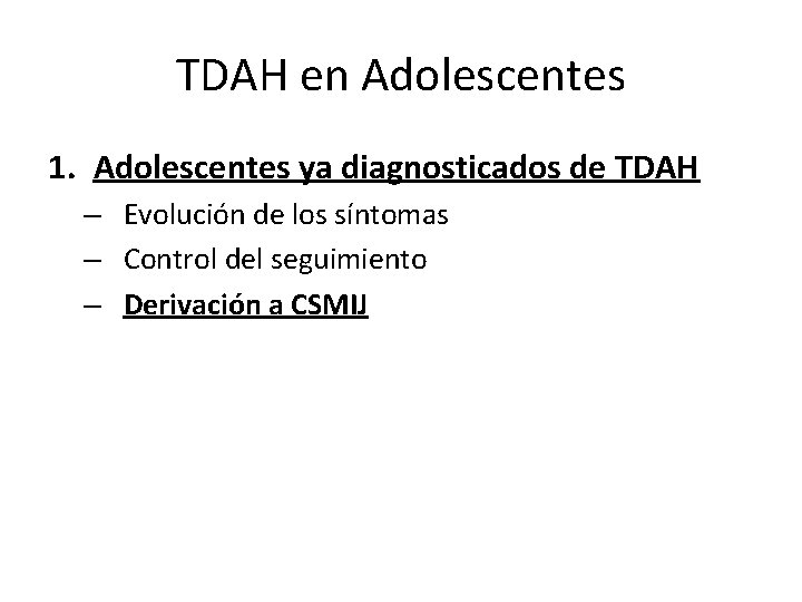 TDAH en Adolescentes 1. Adolescentes ya diagnosticados de TDAH – Evolución de los síntomas