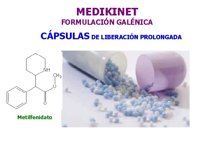 MEDIKINET FORMULACIÓN GALÉNICA CÁPSULAS DE LIBERACIÓN PROLONGADA Metilfenidato 