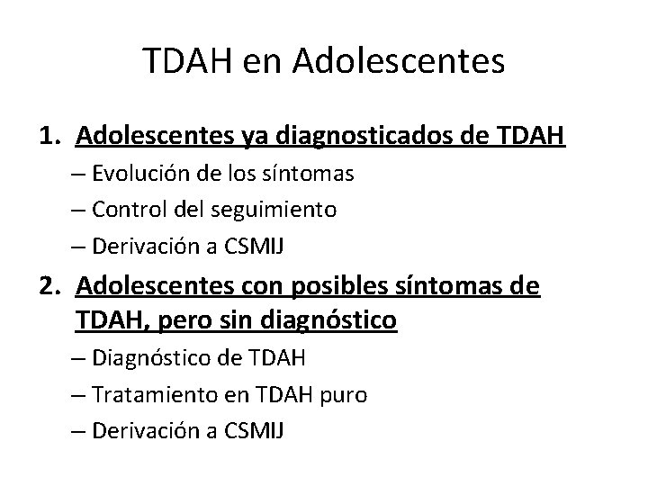 TDAH en Adolescentes 1. Adolescentes ya diagnosticados de TDAH – Evolución de los síntomas