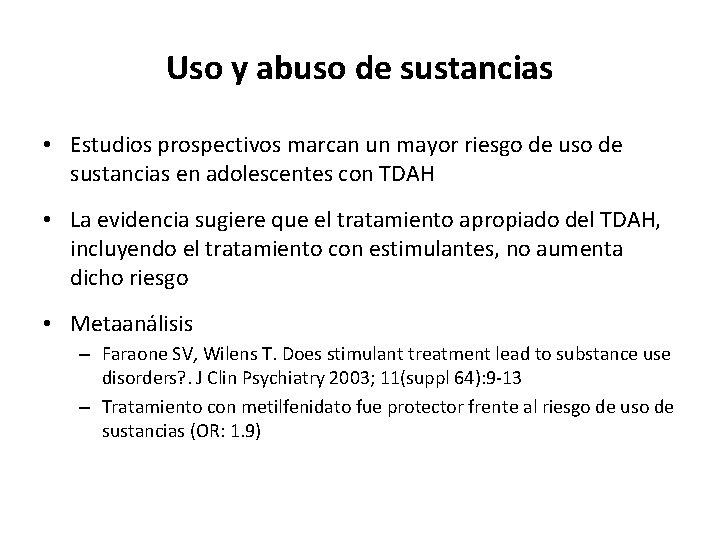 Uso y abuso de sustancias • Estudios prospectivos marcan un mayor riesgo de uso