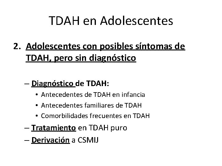 TDAH en Adolescentes 2. Adolescentes con posibles síntomas de TDAH, pero sin diagnóstico –