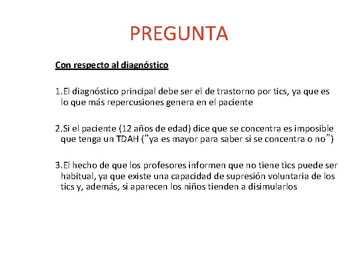 PREGUNTA Con respecto al diagnóstico 1. El diagnóstico principal debe ser el de trastorno