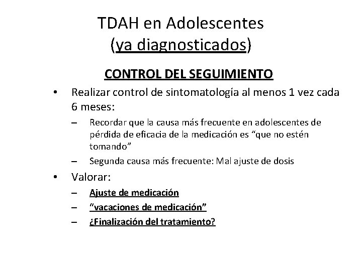 TDAH en Adolescentes (ya diagnosticados) CONTROL DEL SEGUIMIENTO • Realizar control de sintomatología al