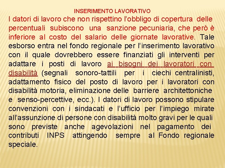 INSERIMENTO LAVORATIVO I datori di lavoro che non rispettino l’obbligo di copertura delle percentuali