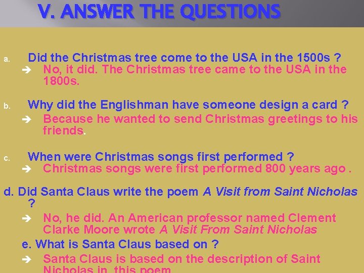 V. ANSWER THE QUESTIONS a. Did the Christmas tree come to the USA in