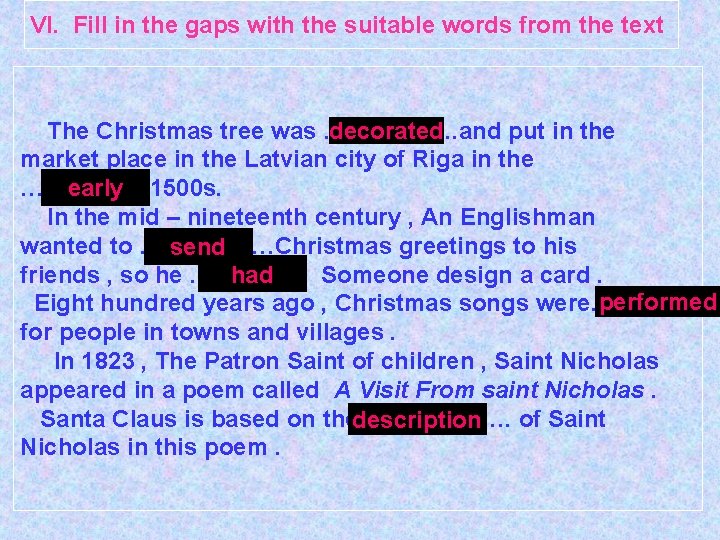 VI. Fill in the gaps with the suitable words from the text The Christmas