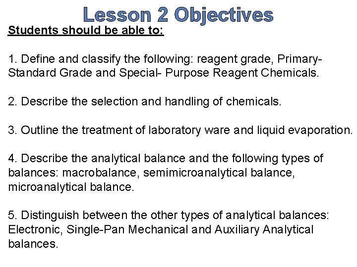 Lesson 2 Objectives Students should be able to: 1. Define and classify the following: