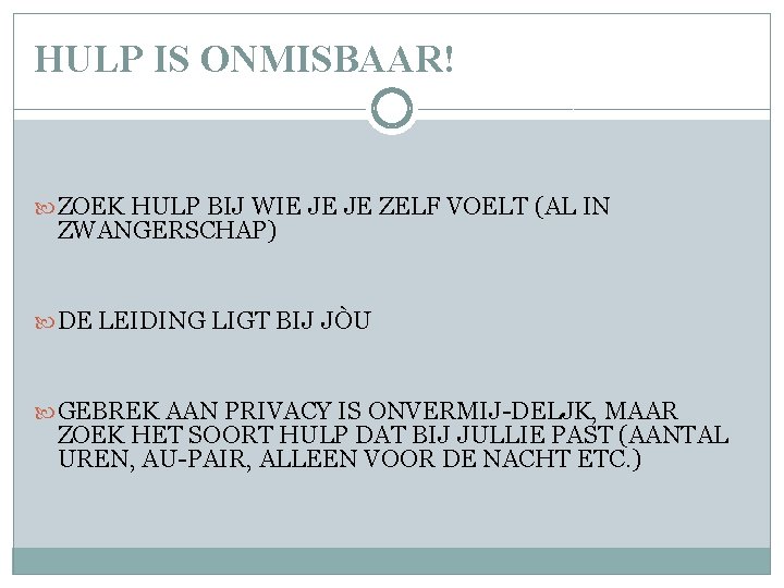 HULP IS ONMISBAAR! ZOEK HULP BIJ WIE JE JE ZELF VOELT (AL IN ZWANGERSCHAP) HULP IS ONMISBAAR! ZOEK HULP BIJ WIE JE JE ZELF VOELT (AL IN ZWANGERSCHAP)