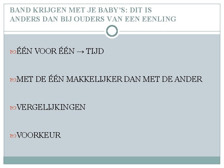 BAND KRIJGEN MET JE BABY’S: DIT IS ANDERS DAN BIJ OUDERS VAN EENLING ÉÉN BAND KRIJGEN MET JE BABY’S: DIT IS ANDERS DAN BIJ OUDERS VAN EENLING ÉÉN