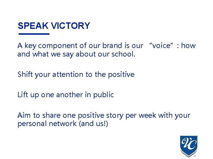 SPEAK VICTORY A key component of our brand is our “voice”: how and what SPEAK VICTORY A key component of our brand is our “voice”: how and what