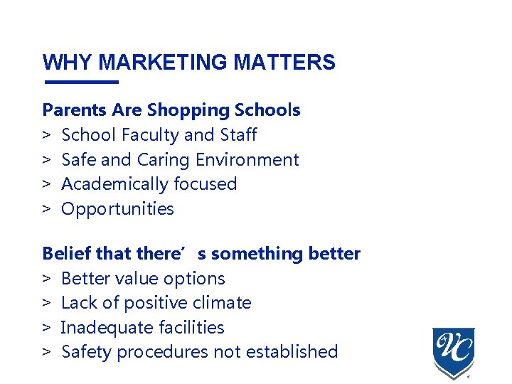 WHY MARKETING MATTERS Parents Are Shopping Schools > School Faculty and Staff > Safe WHY MARKETING MATTERS Parents Are Shopping Schools > School Faculty and Staff > Safe