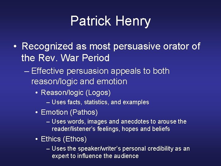 Patrick Henry • Recognized as most persuasive orator of the Rev. War Period –