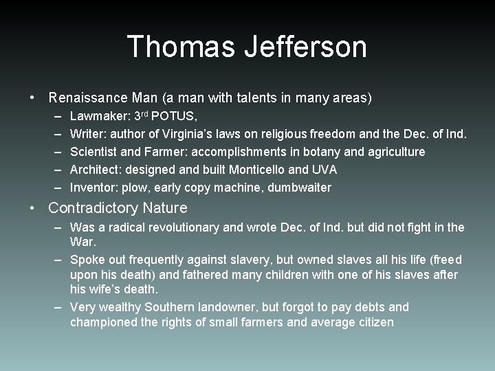 Thomas Jefferson • Renaissance Man (a man with talents in many areas) – –