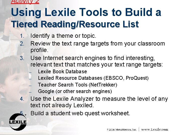 Activity 2 Using Lexile Tools to Build a Tiered Reading/Resource List Identify a theme