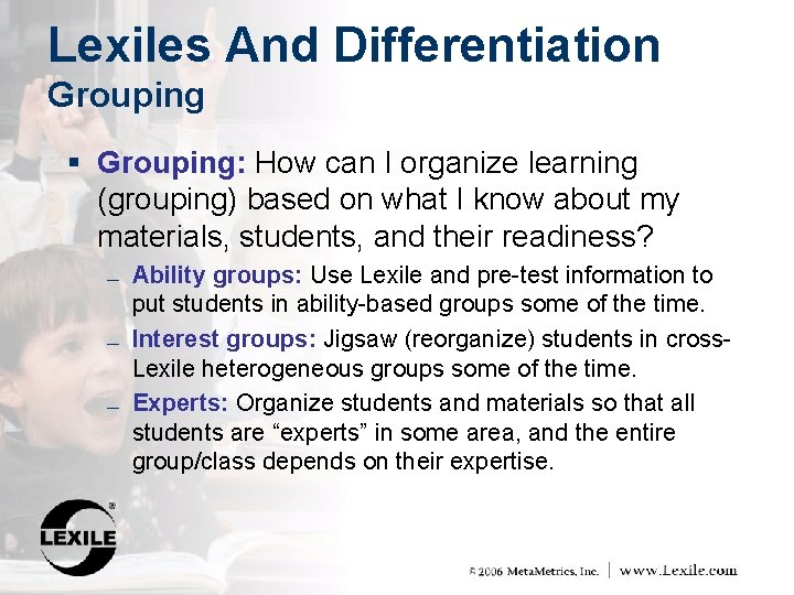 Lexiles And Differentiation Grouping § Grouping: How can I organize learning (grouping) based on