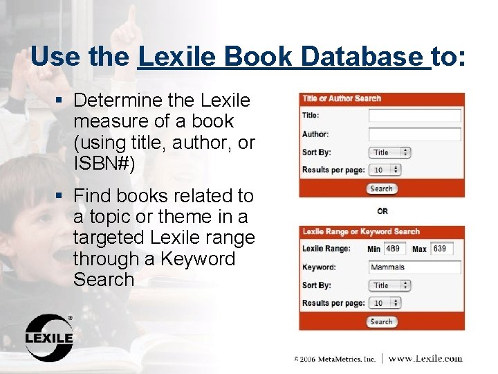 Use the Lexile Book Database to: § Determine the Lexile measure of a book