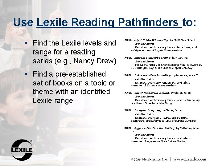 Use Lexile Reading Pathfinders to: § Find the Lexile levels and range for a