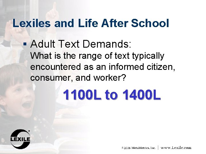 Lexiles and Life After School § Adult Text Demands: What is the range of