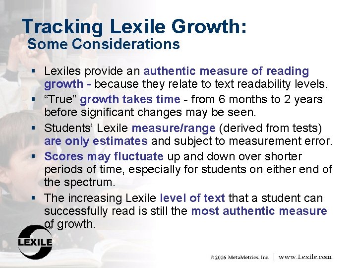 Tracking Lexile Growth: Some Considerations § Lexiles provide an authentic measure of reading §