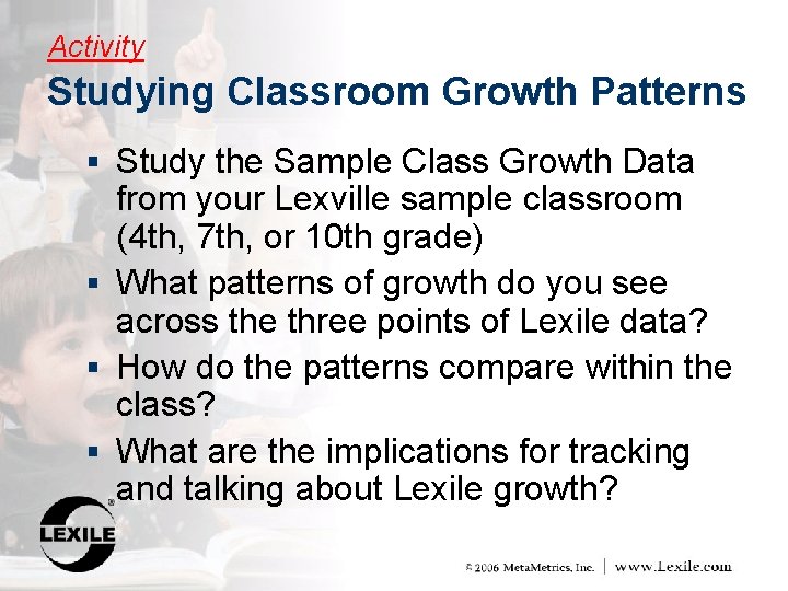 Activity Studying Classroom Growth Patterns § Study the Sample Class Growth Data from your