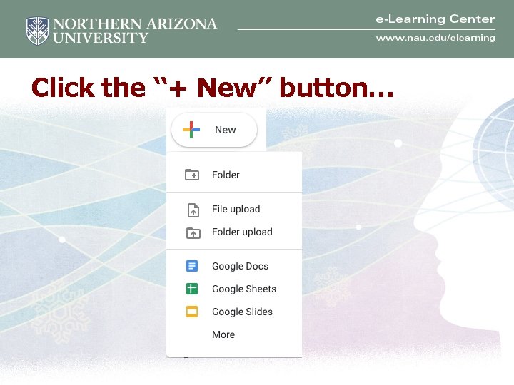 Click the “+ New” button… 