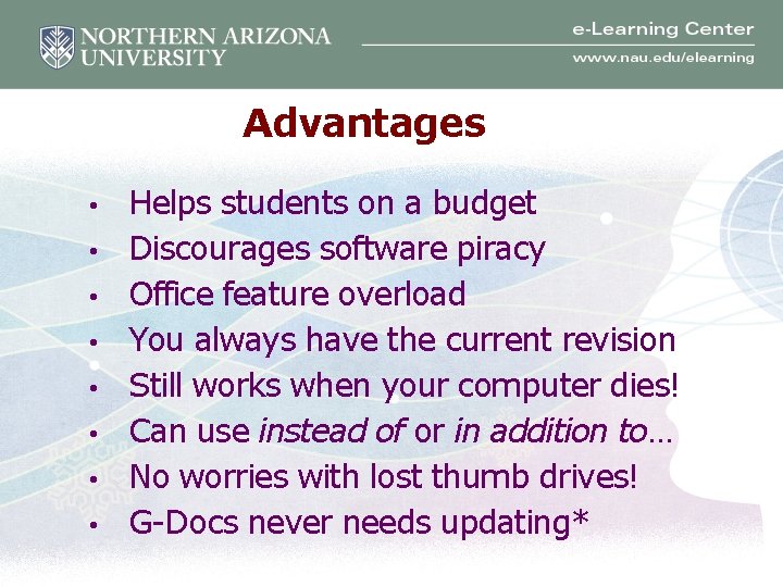 Advantages • • Helps students on a budget Discourages software piracy Office feature overload