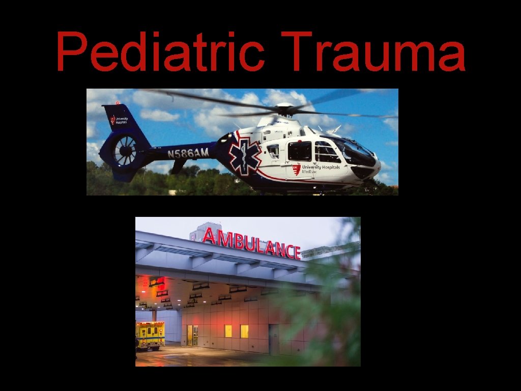 Pediatric Trauma Pediatric Trauma