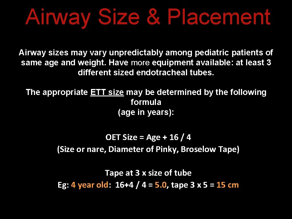 Airway Size & Placement Airway sizes may vary unpredictably among pediatric patients of same Airway Size & Placement Airway sizes may vary unpredictably among pediatric patients of same