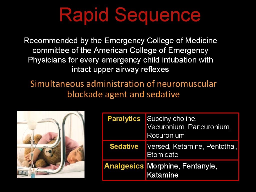 Rapid Sequence Recommended by the Emergency College of Medicine committee of the American College Rapid Sequence Recommended by the Emergency College of Medicine committee of the American College