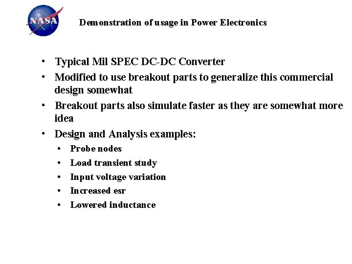 Demonstration of usage in Power Electronics • Typical Mil SPEC DC-DC Converter • Modified